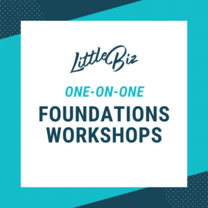 Little Biz one-on-one Foundations Workshop