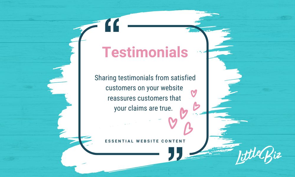 Essential Website Content Testimonials reassure clients that claims are true